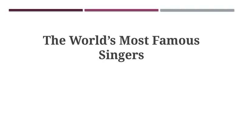 The World’s Most Famous Singers