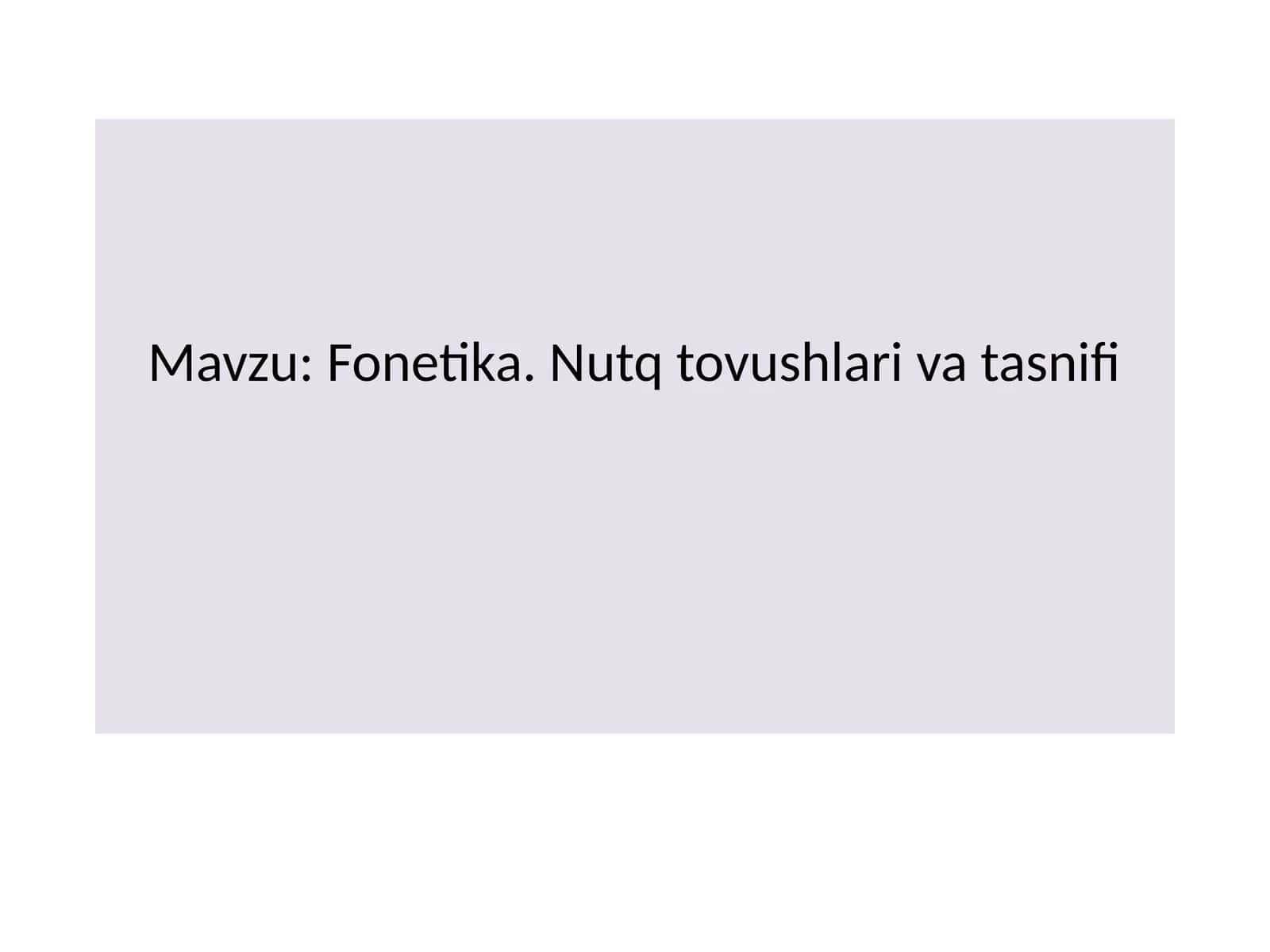 Fonetika. Nutq tovushlari va tasnifi