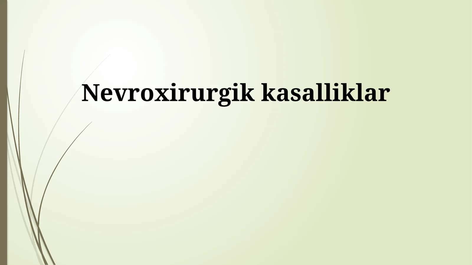 Neyroxirurgik Kasalliklarning Diagnostikasi va Davolash Usullari