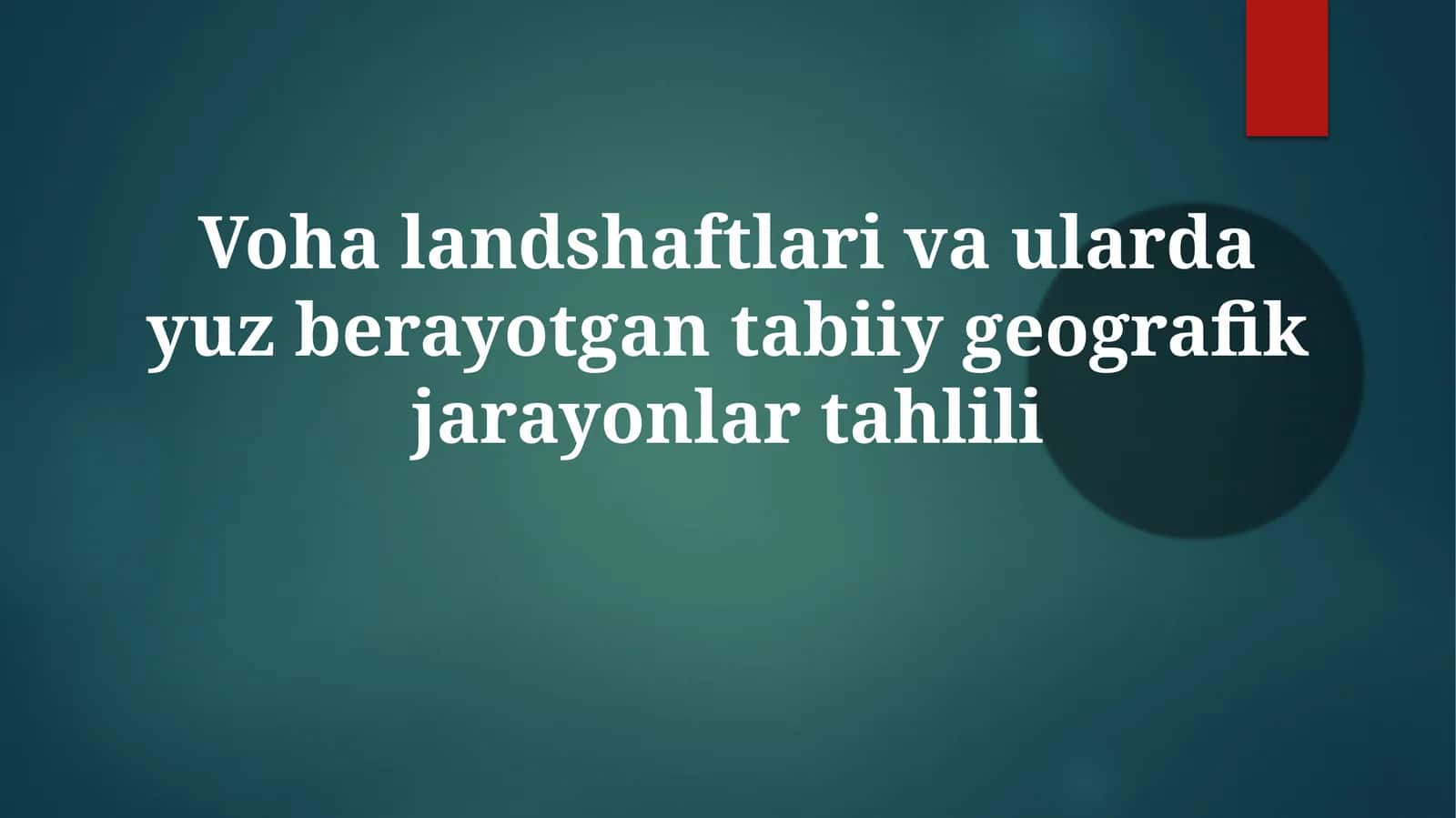 Vohalandshaftlarivaulardayuzberayotgantabiiygeografikjarayonlartahlili
