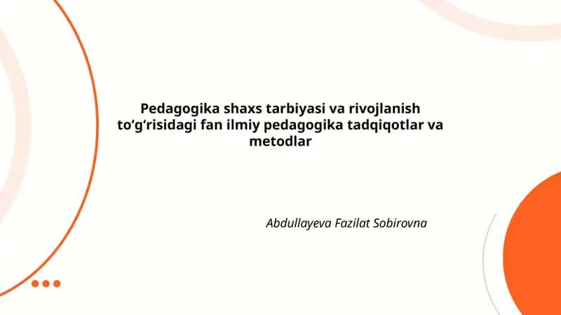 Pedagogika shaxs tarbiyasi va rivojlanish toʻgʻrisidagi fan ilmiy pedagogika tadqiqotlar va metodlar
