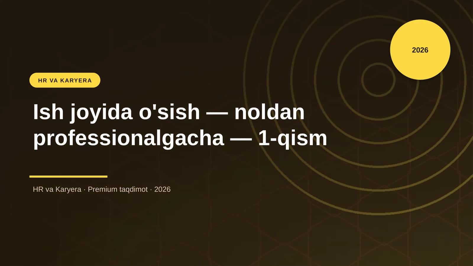 Ish joyida o'sish — noldan professionalgacha — 1-qism