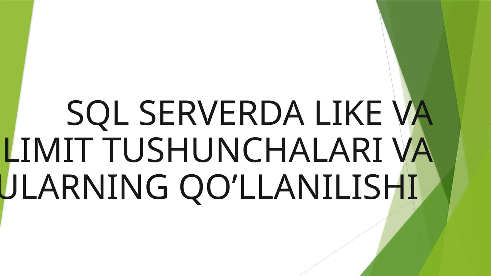 SQL SERVERDA LIKE VA LIMIT TUSHUNCHALARI VA ULARNING QO’LLANILISHI