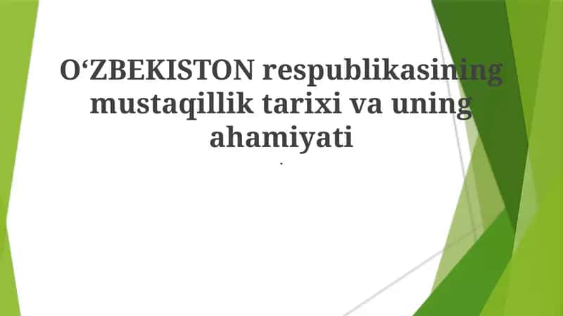 OʻZBEKISTON respublikasining mustaqillik tarixi va uning ahamiyati
