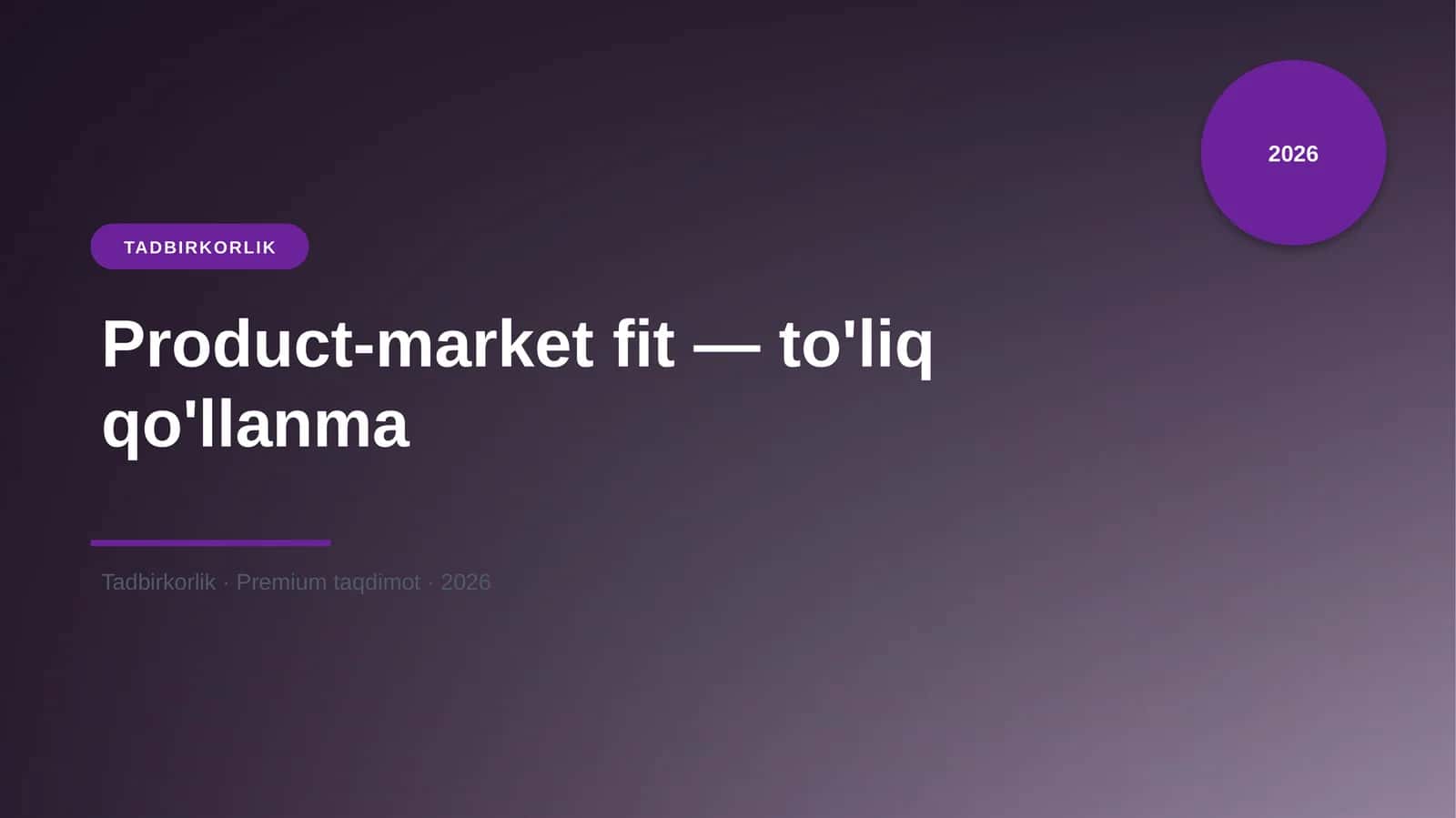 Product-market fit — to'liq qo'llanma