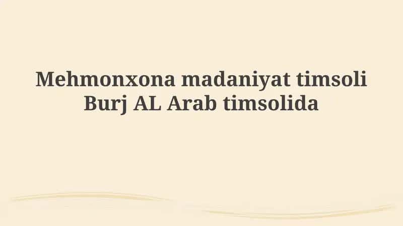 Mehmondo'stlik madaniyatining timsoli: Burj Al Arab
