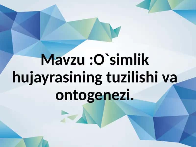 O`simlik hujayrasining tuzilishi va ontogenezi.