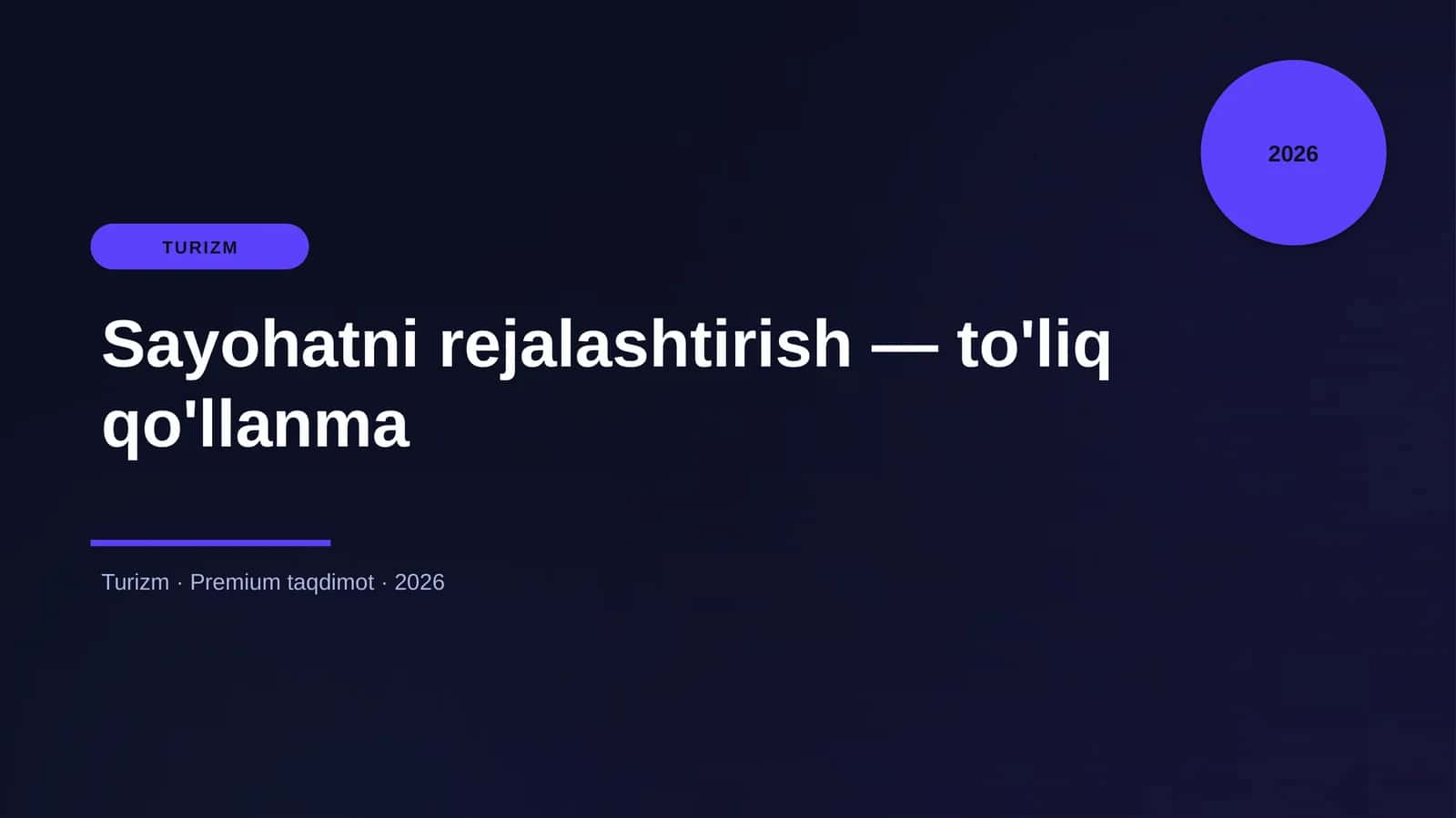Sayohatni rejalashtirish — to'liq qo'llanma