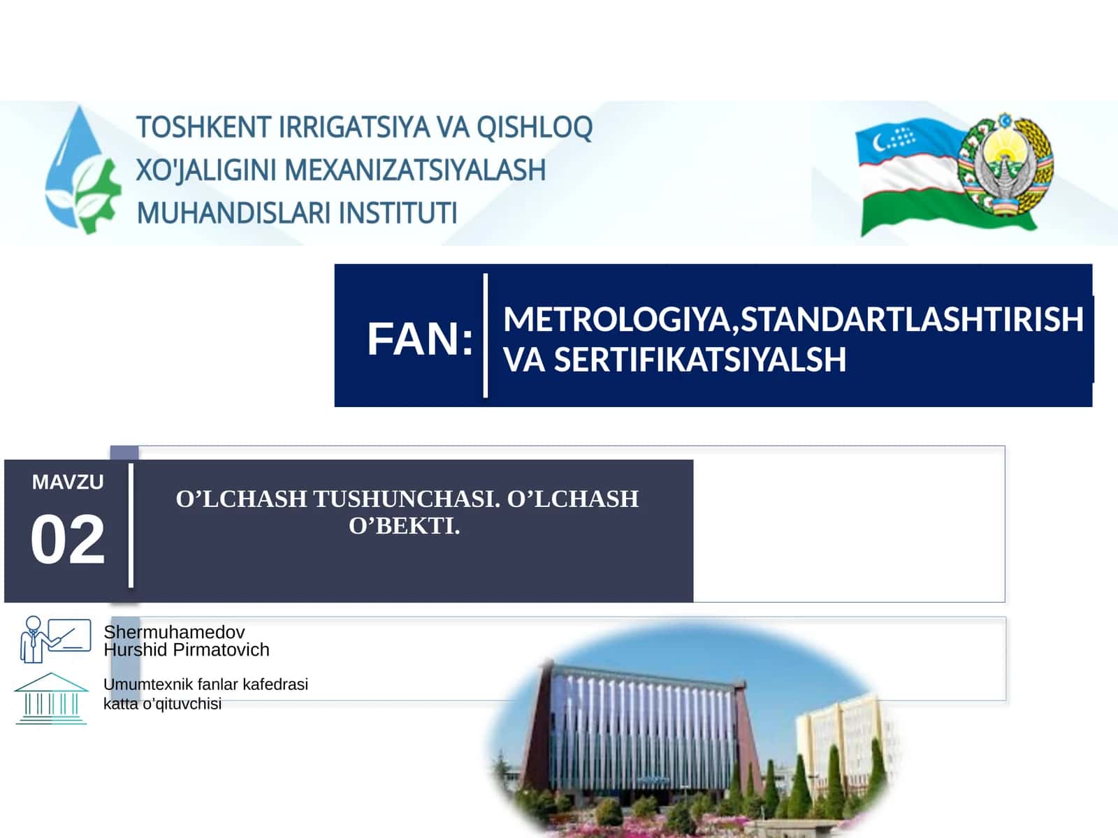 O’LCHASH TUSHUNCHASI. O’LCHASH O’BEKTI. METROLOGIYA, STANDARTLASHTIRISH VA SERTIFIKATSIYALSH