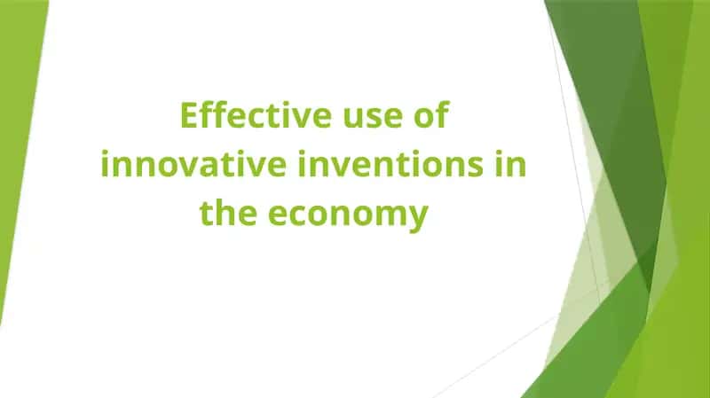 Effective use of innovative inventions in the economy