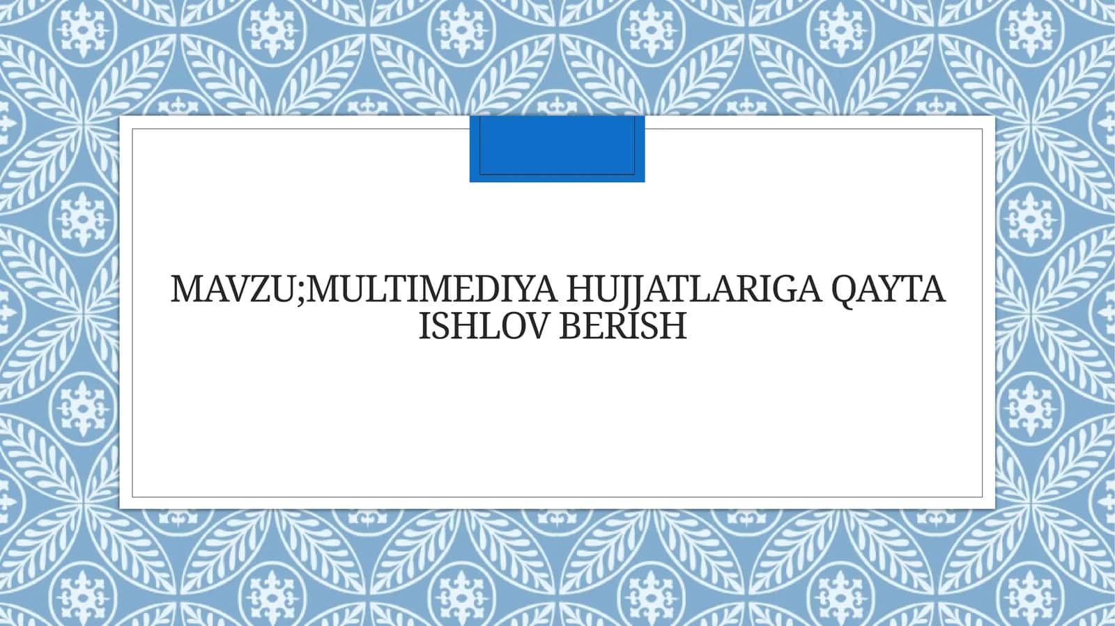 multimediya hujjatlariga qayta ishlov berish