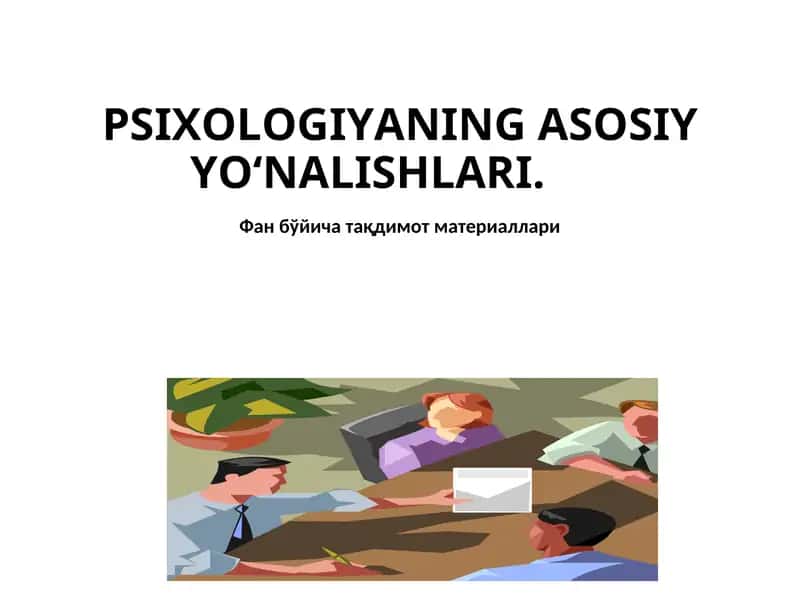 PSIXOLOGIYANING ASOSIY YO‘NALISHLARI