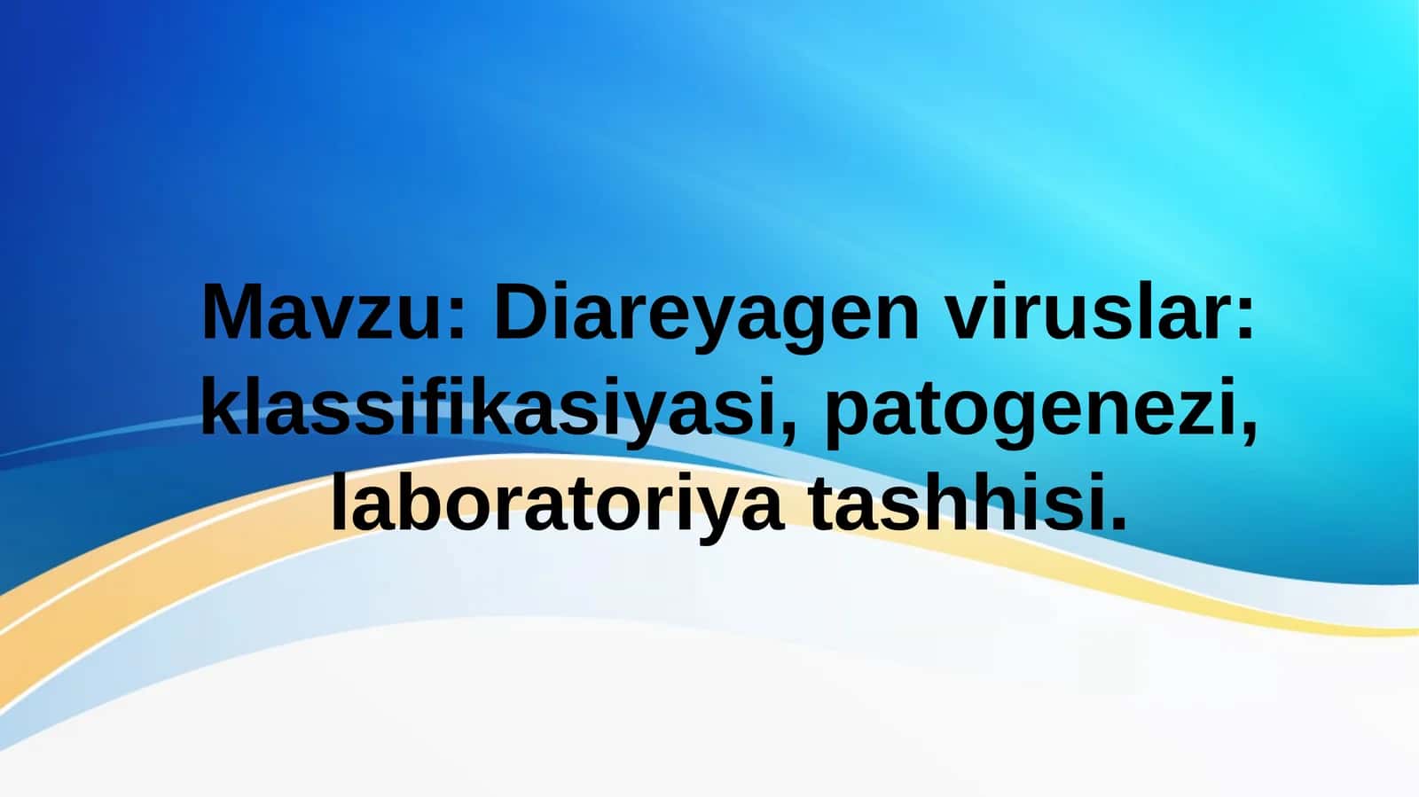 Diareyagen viruslar: klassifikasiyasi, patogenezi, laboratoriya tashhisi