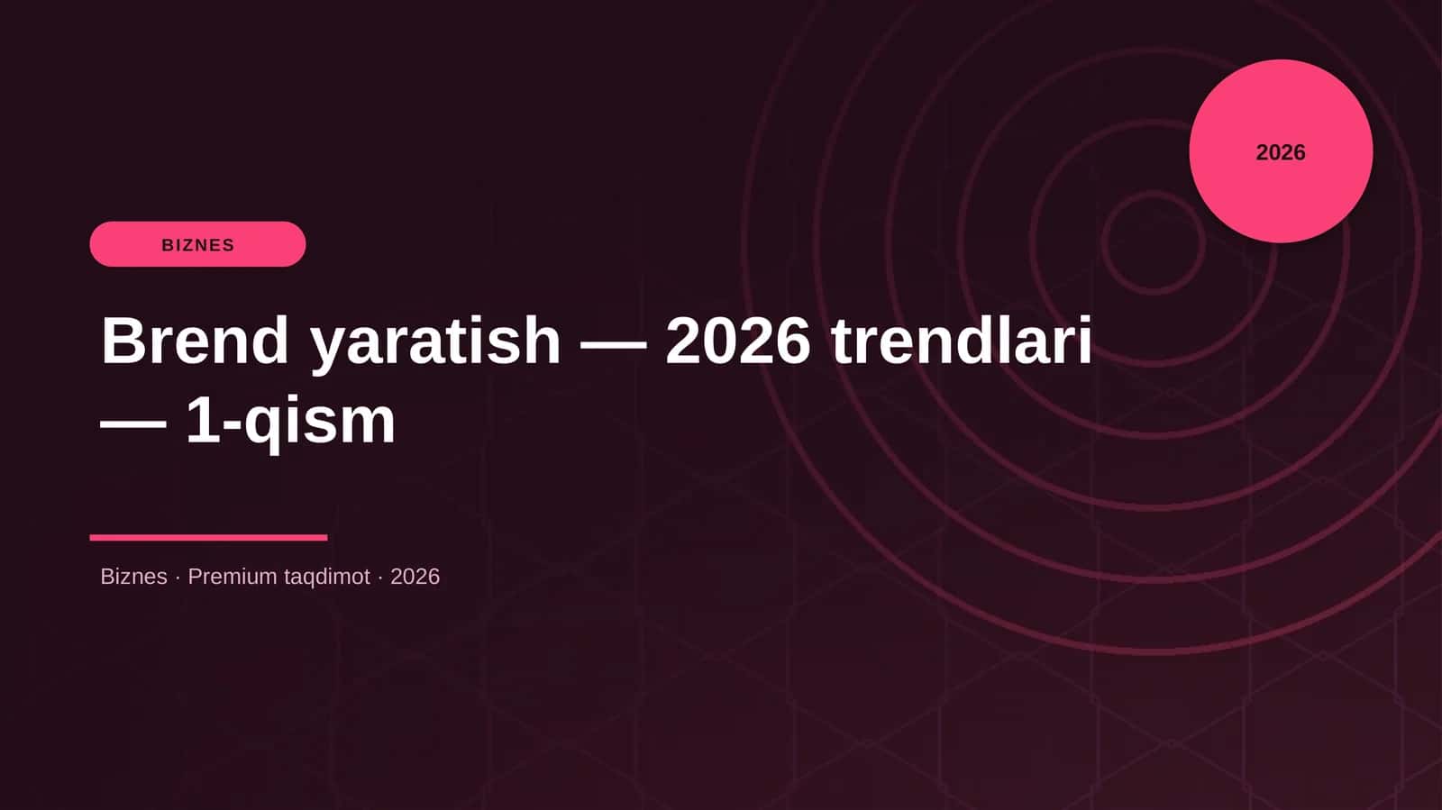 Brend yaratish — 2026 trendlari — 1-qism