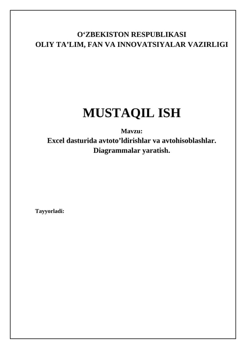 Excel dasturida avtoto’ldirishlar va avtohisoblashlar. Diagrammalar yaratish.