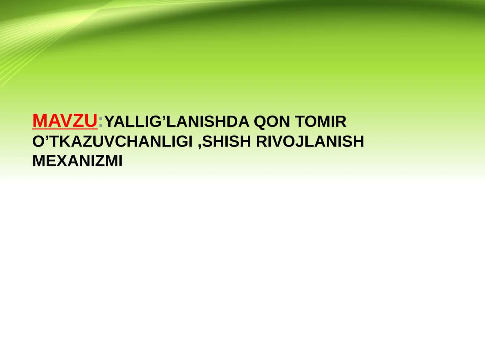 YALLIG’LANISHDA QON TOMIR O’TKAZUVCHANLIGI, SHISH RIVOJLANISH MEXANIZMI