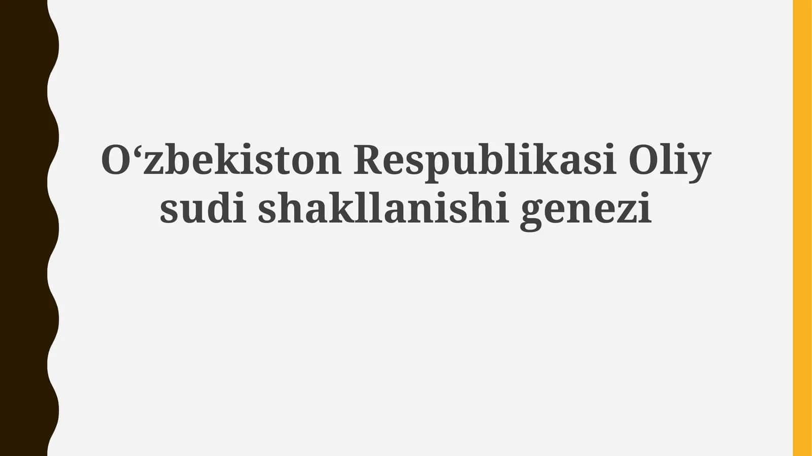Oʻzbekiston Respublikasi Oliy sudishakllanishigenezi