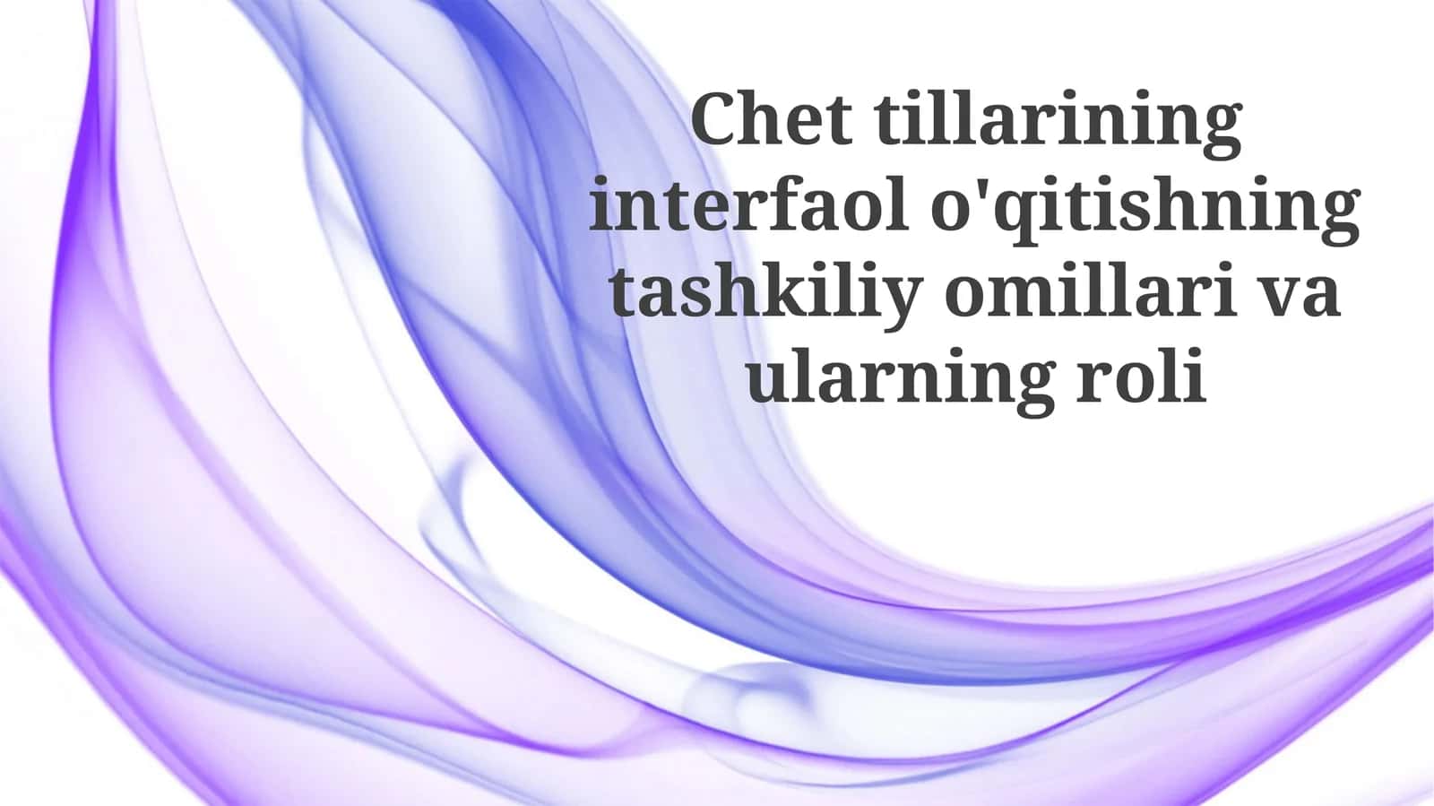 Chet Tillaridagi Interaktiv Ta'limning Tashkiliy Omillari