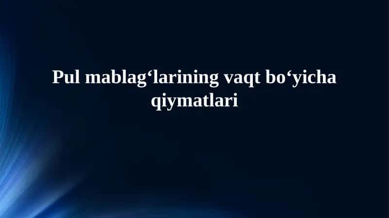 Pul mablag'larining vaqt bo'yicha qiymatlari