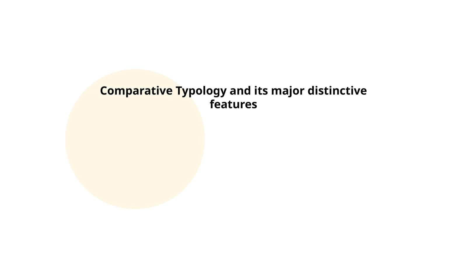 Comparative Typology and its major distinctive features
