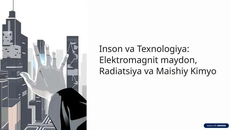Inson va texnologiya. Elektromagnit maydon, radiatsiya va maishiy kimyo