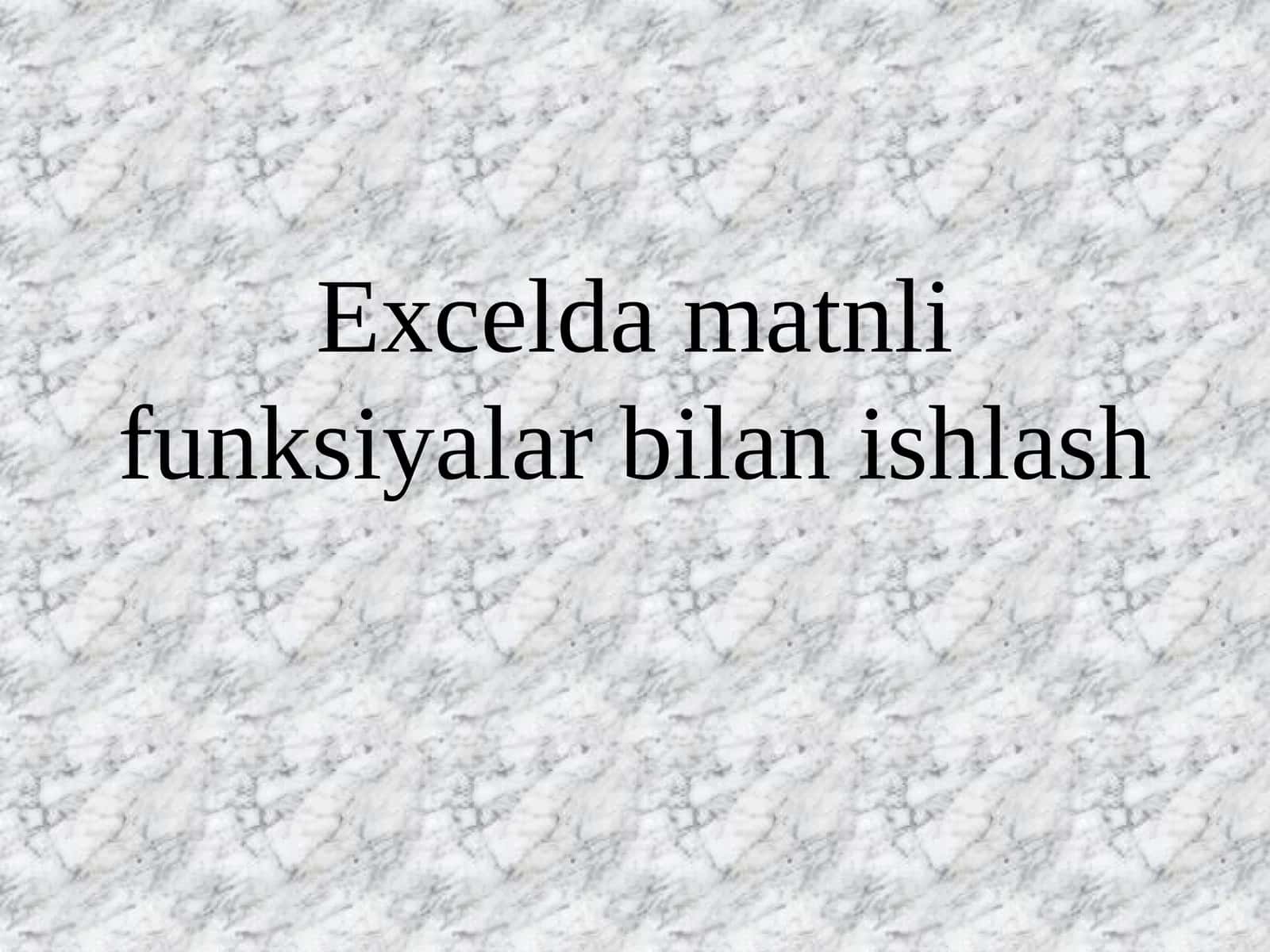 Excelda matnli funksiyalar bilan ishlash