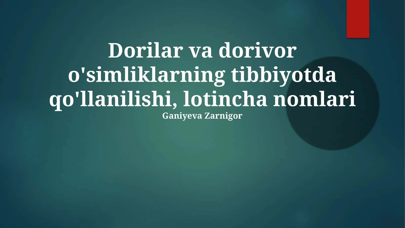 Dorilar va dorivor o'simliklarning tibbiyotda qo'llanilishi, lotincha nomlari