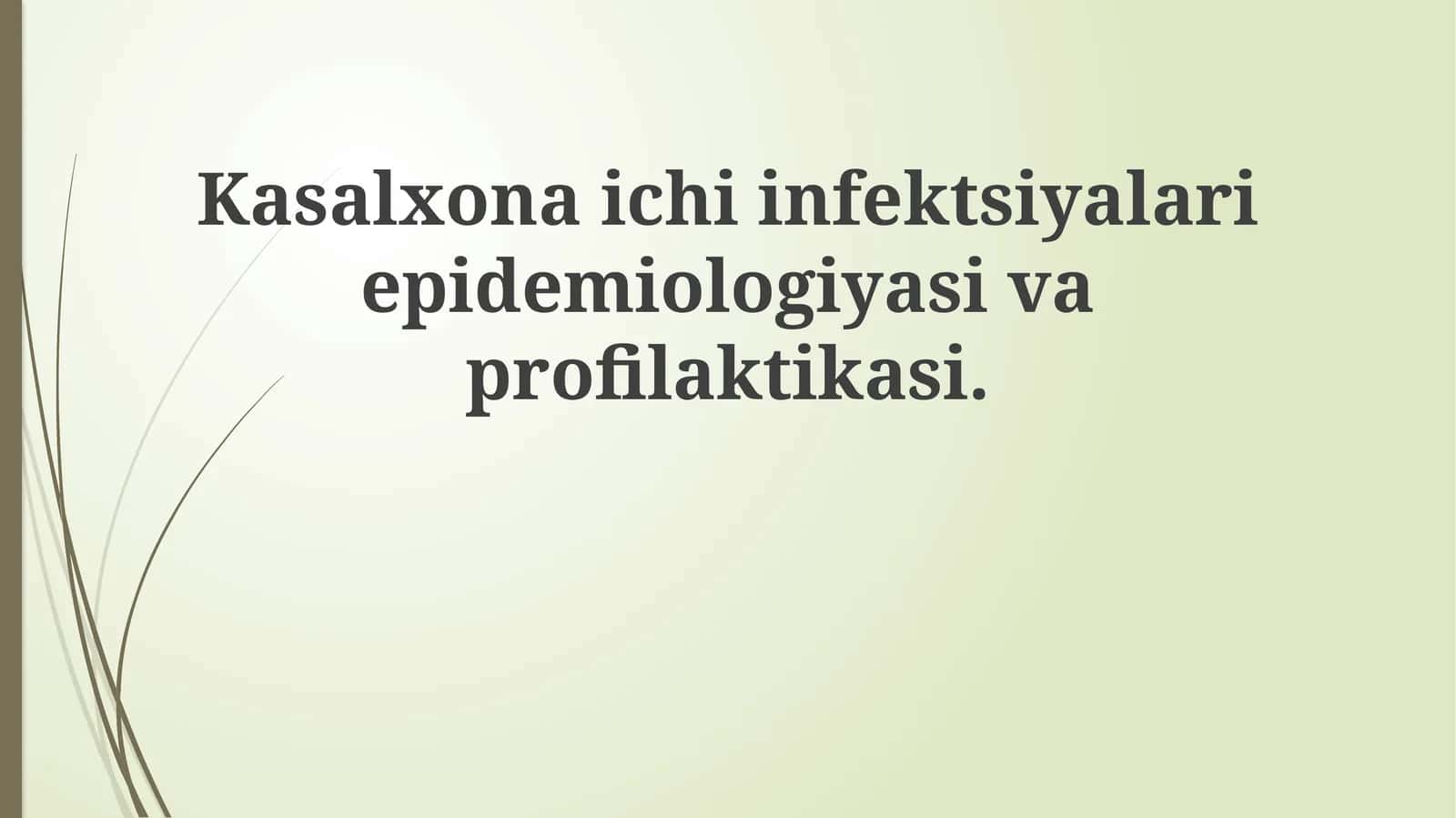 Kasalxona ichinfektsiyalari epidemiologiyasi va profilaktikasi