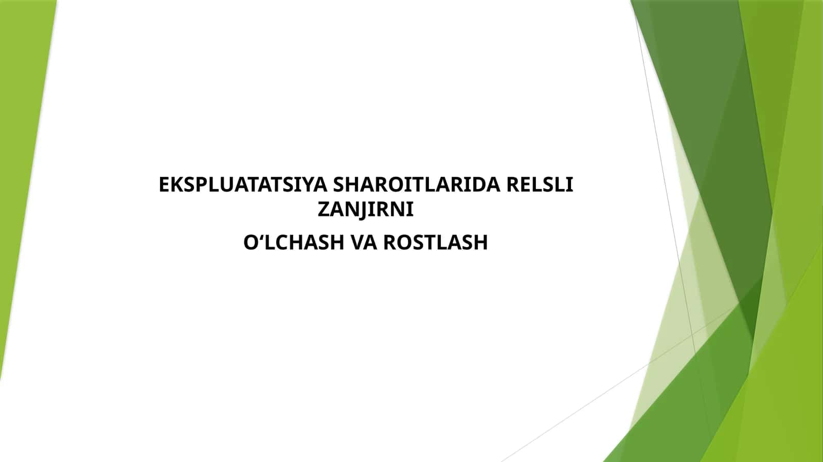 EKSPLUATATSIYA SHAROITLARIDA RELSLIZANJIRNI O‘LCHASH VA ROSTLASH