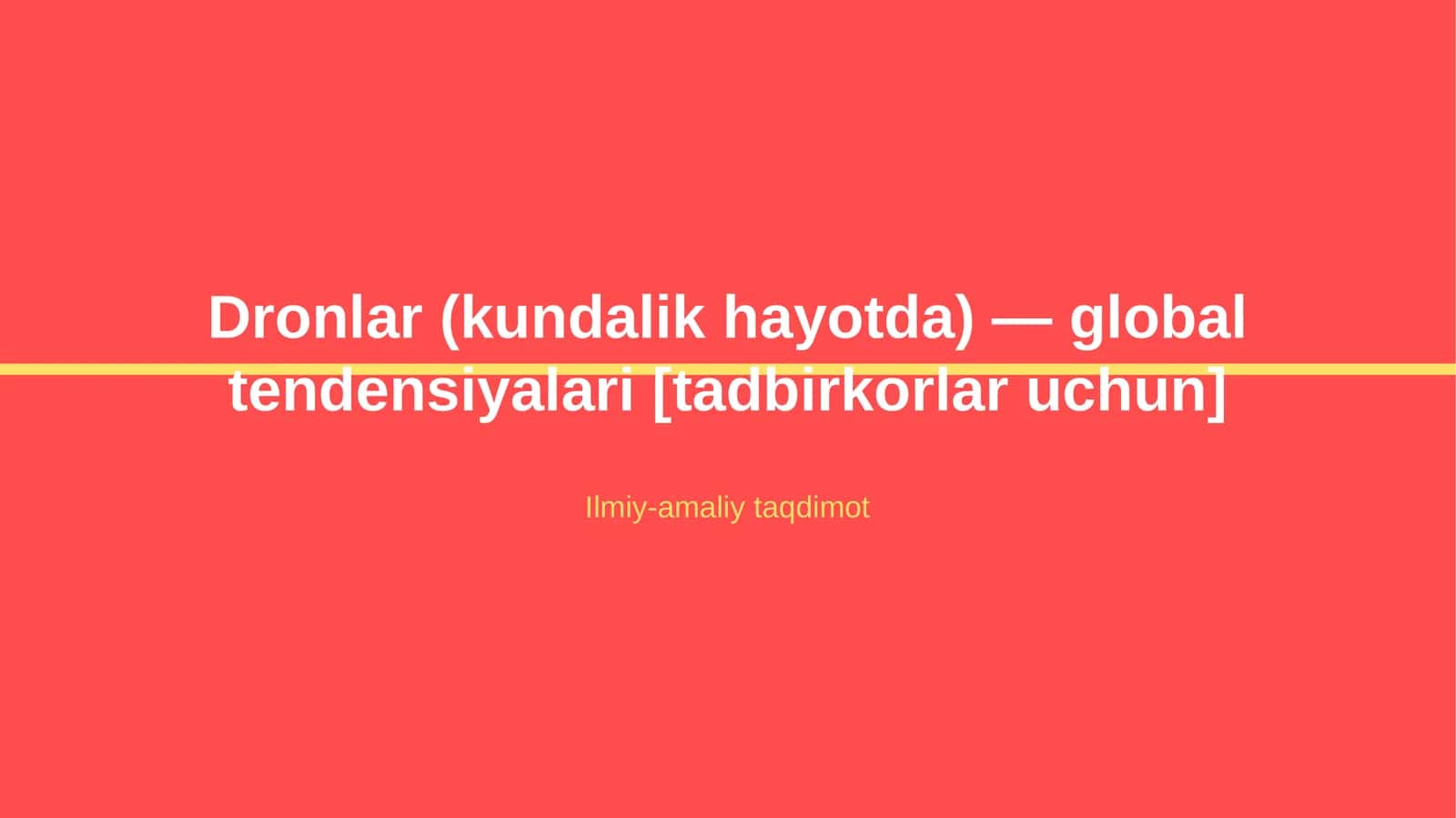 Dronlar (kundalik hayotda) — global tendensiyalari [tadbirkorlar uchun]