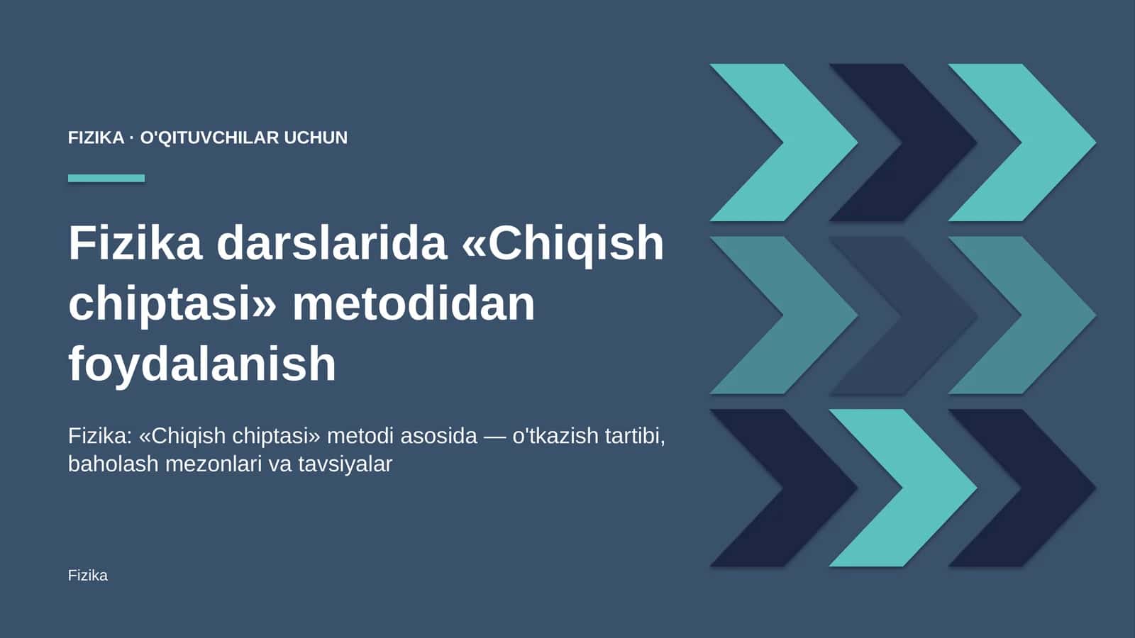 fizika darslarida chiqish chiptasi metodidan foydalanish 1317
