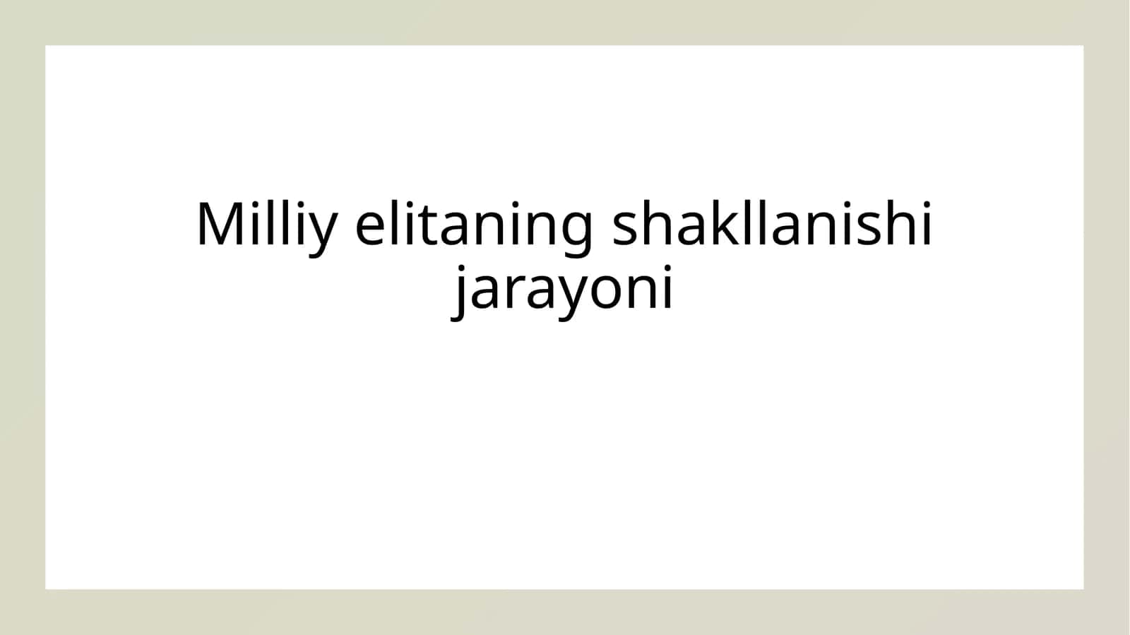 Milliy elitaning shakllanishi jarayoni