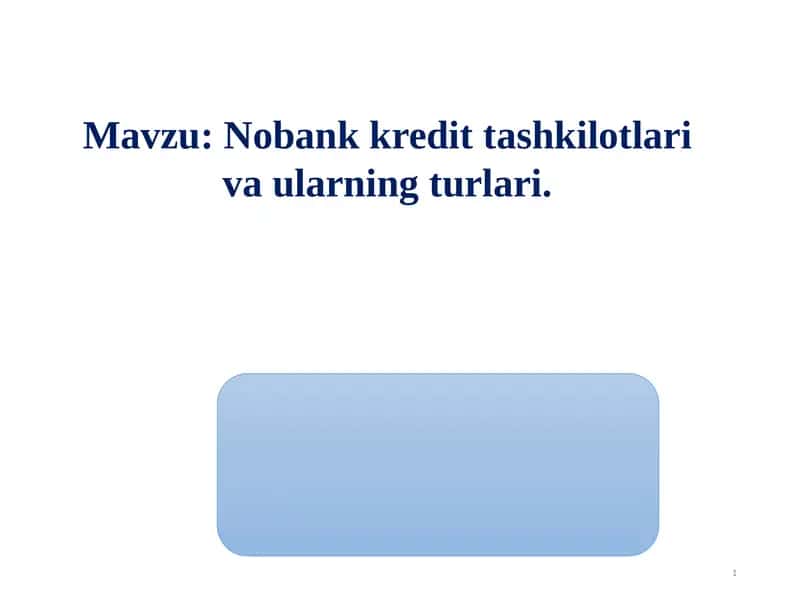 Nobankkredit tashkilotlari va ularning turlari