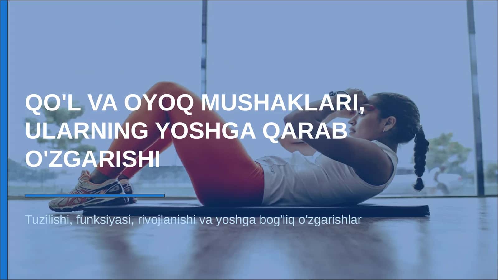 Qo'l va oyoq mushaklari, ularning yoshga qarab o'zgarishi