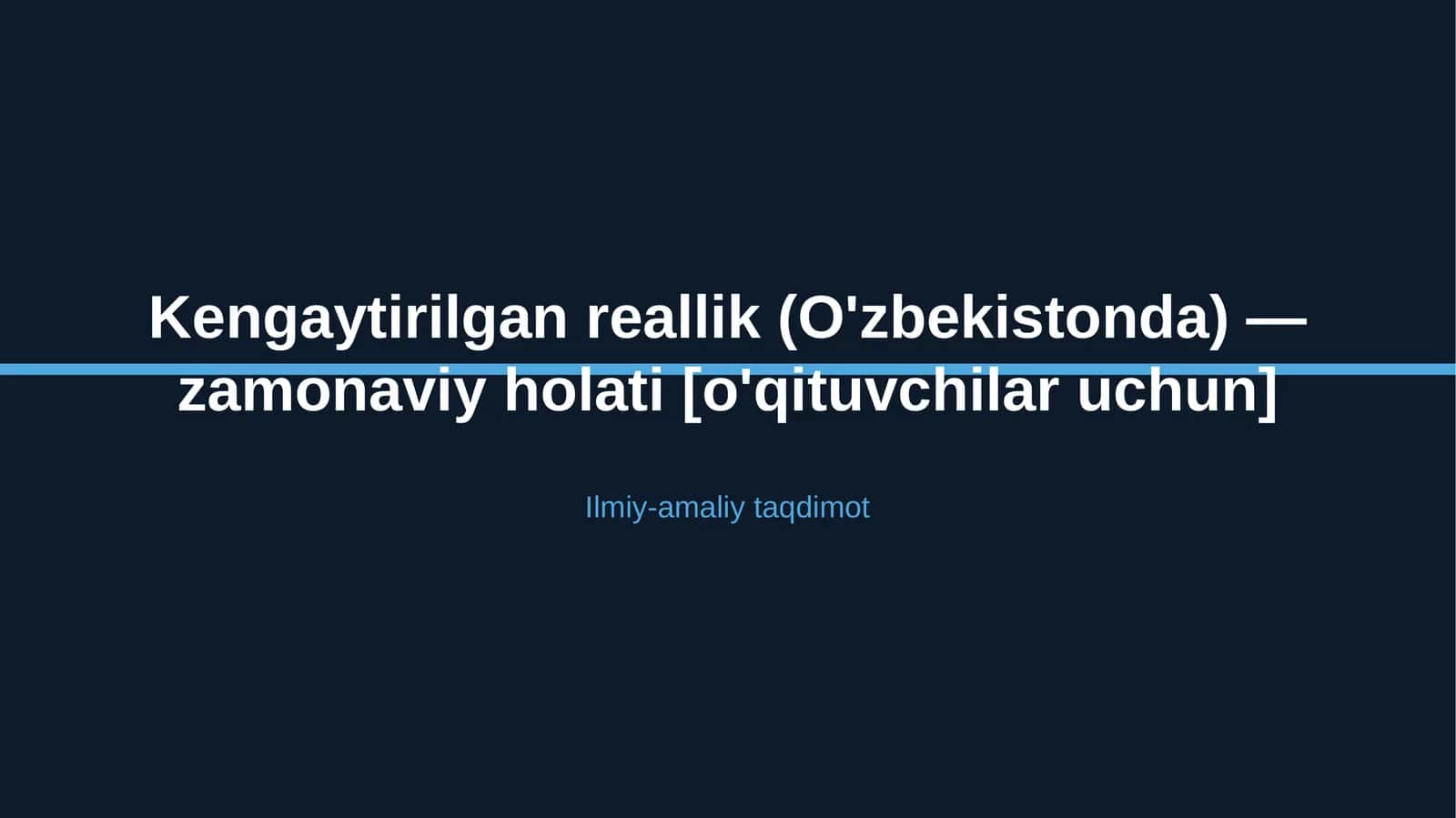Kengaytirilgan reallik (O'zbekistonda) - zamonaviy holati [o'qituvchilar uchun]