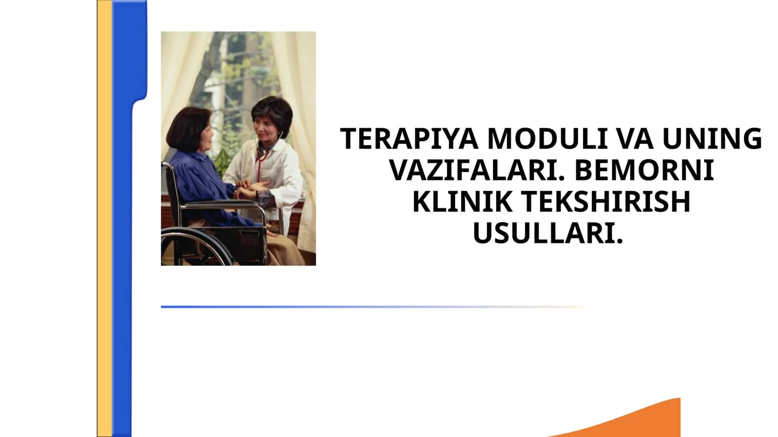 TERAPIYA MODULI VA UNING VAZIFALARI.BEMORNI KLINIKTEKSHIRISH USULLARI