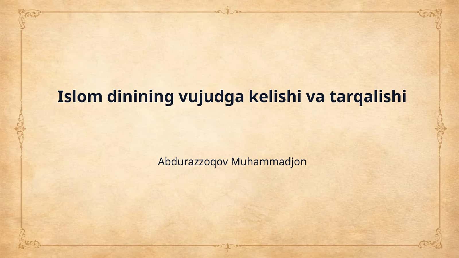 Islom dinining vujudga kelishi va tarqalishi