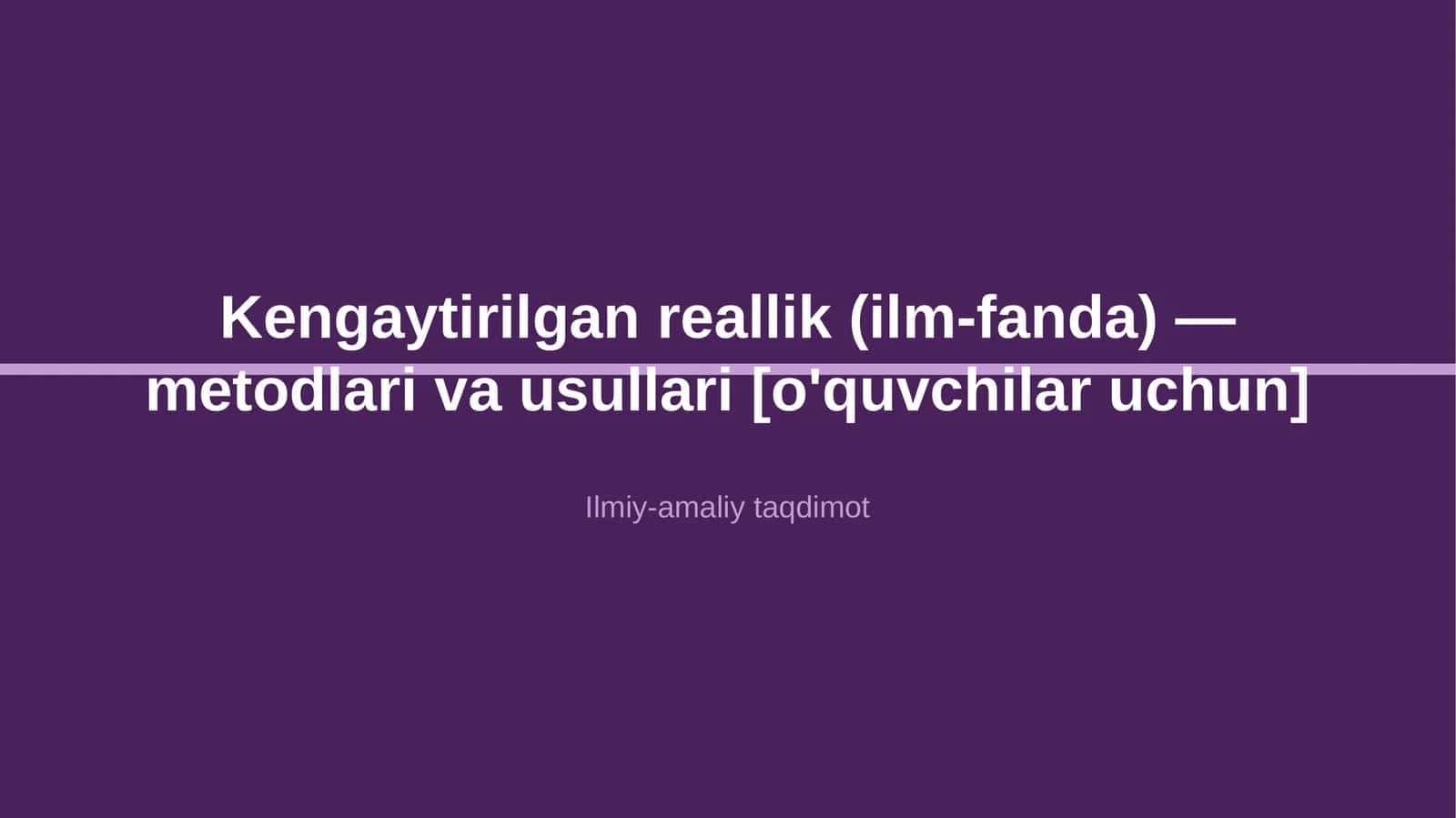 Kengaytirilgan reallik (ilm-fanda) — metodlari va usullari [o'quvchilar uchun]