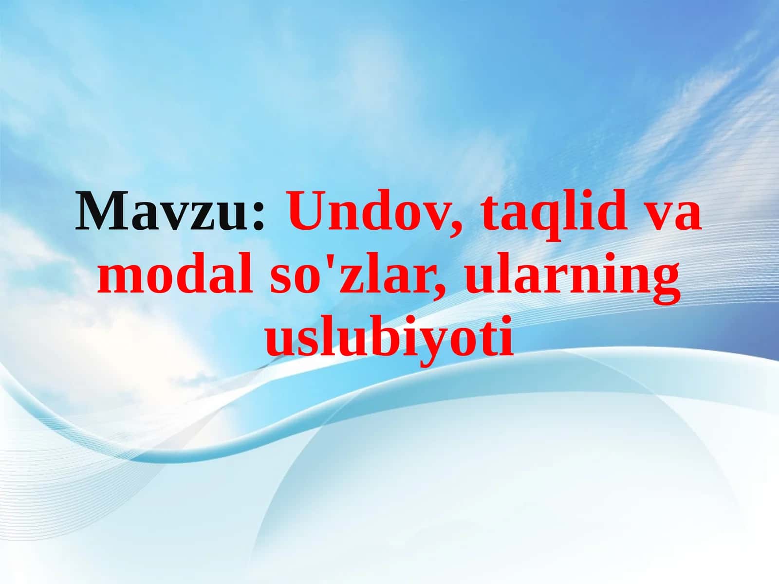 Undov, taqlid va modal so'zlar, ularning uslubiyoti