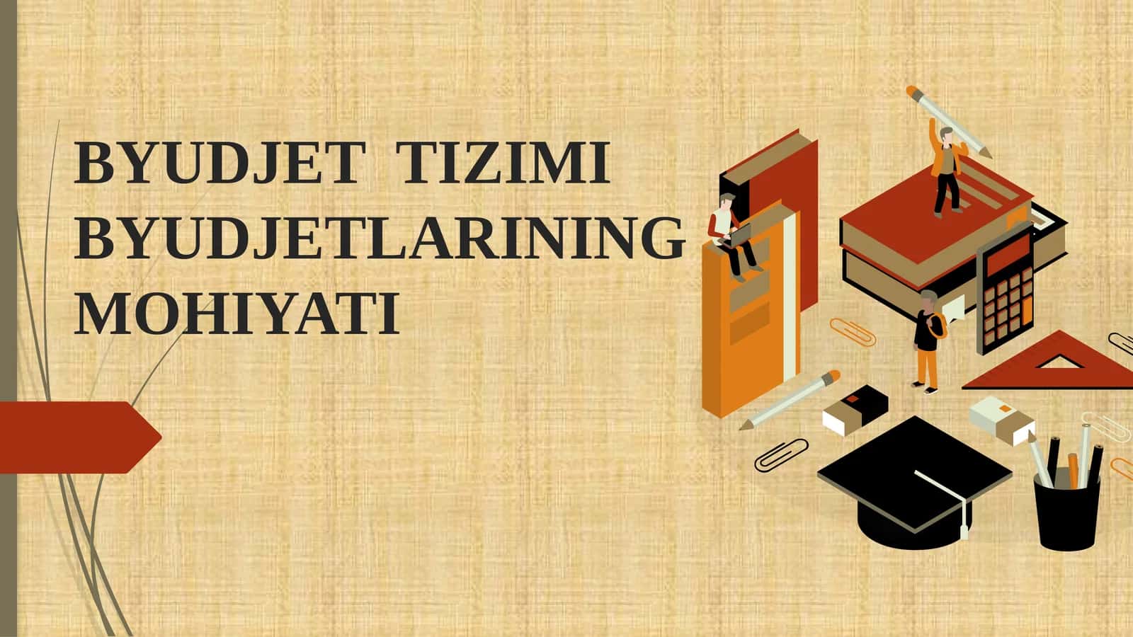 BYUDJET TIZIMIBYUDJETLARINING MOHIYATI