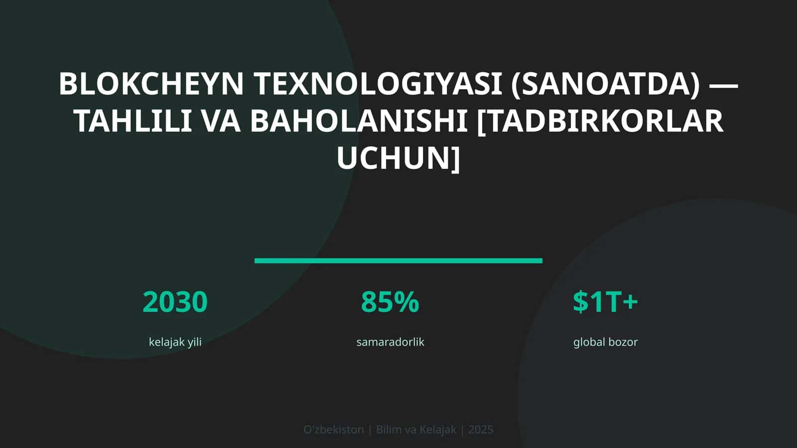 Blokcheyn texnologiyasi (sanoatda) — tahlili va baholanishi [tadbirkorlar uchun]