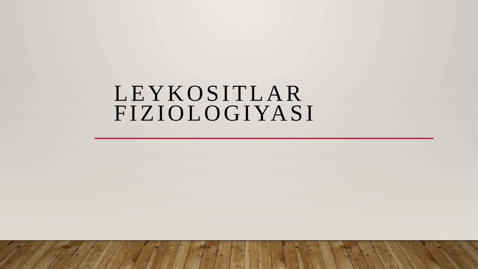 LEYKOSITLAR FIZIOLOGIYASI