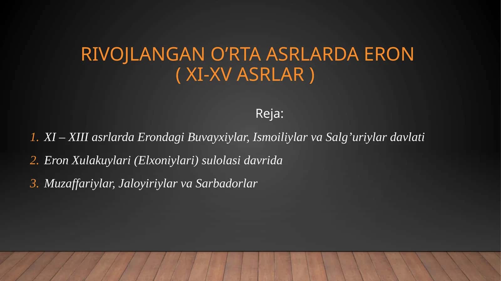 RIVOJLANGAN O’RTA ASRLARDA ERON( XI-XV asrlar)