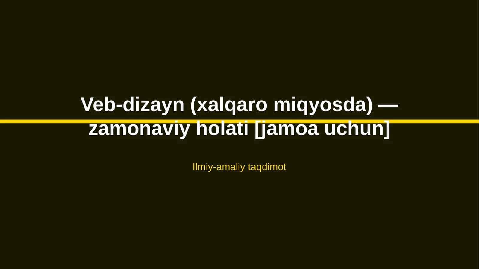 Veb-dizayn (xalqaro miqyosda) — zamonaviy holati [jamoa uchun]
