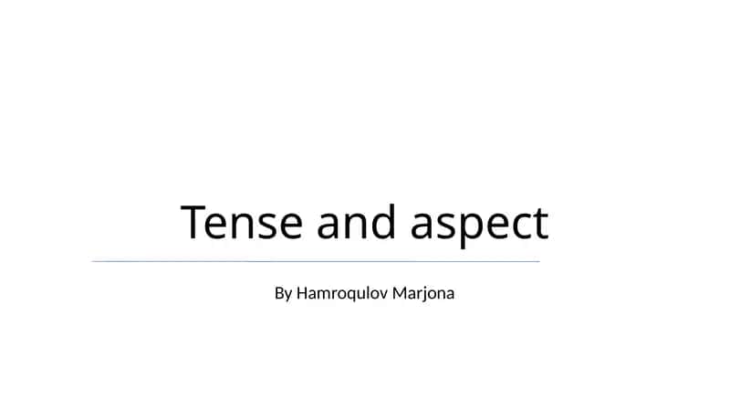 Tense and aspect