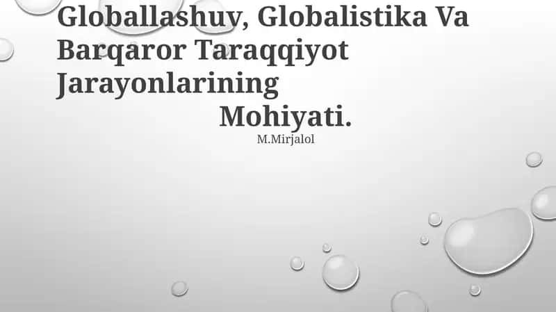 Globallashuv, Globalistika Va Barqaror Taraqqiyot Jarayonlarining Mohiyati.