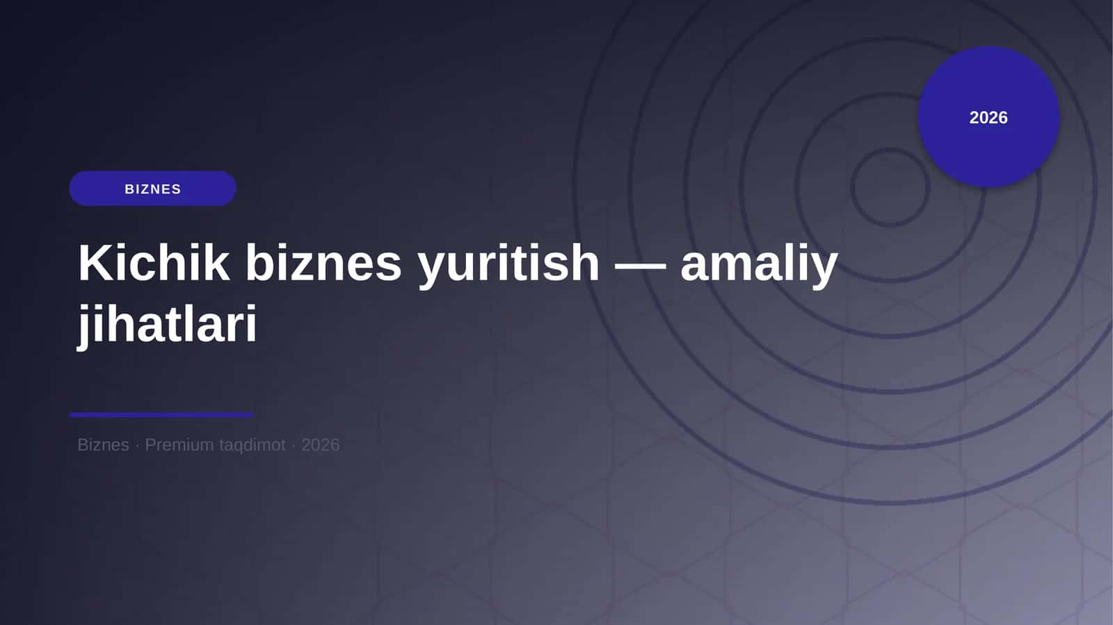 Kichik biznes yuritish — amaliy jihatlari