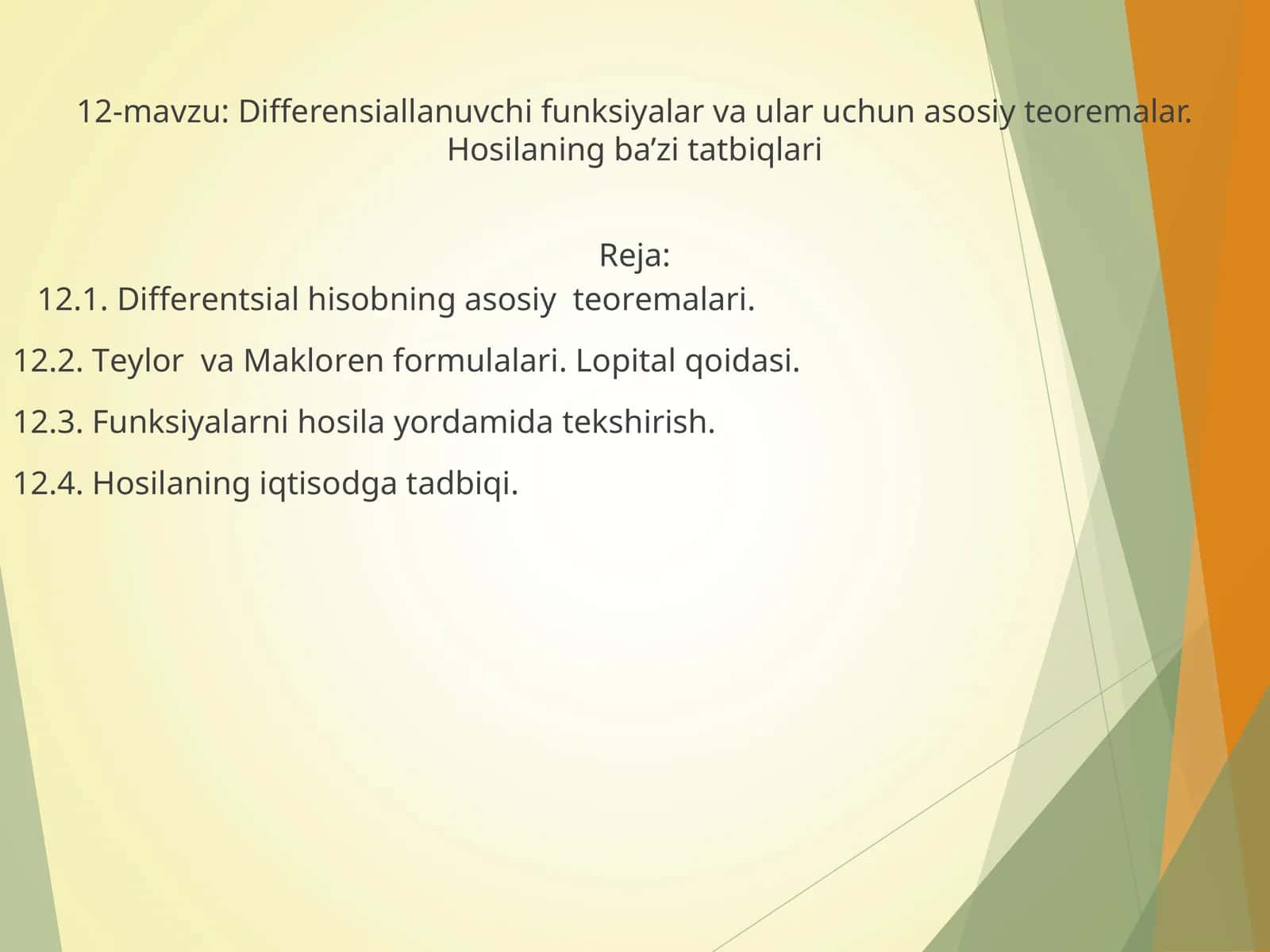 12-mavzu: Differensiallanuvchi funksiyalar va ular uchun asosiy teoremalar. Hosilaning ba’zi tatbiqlari