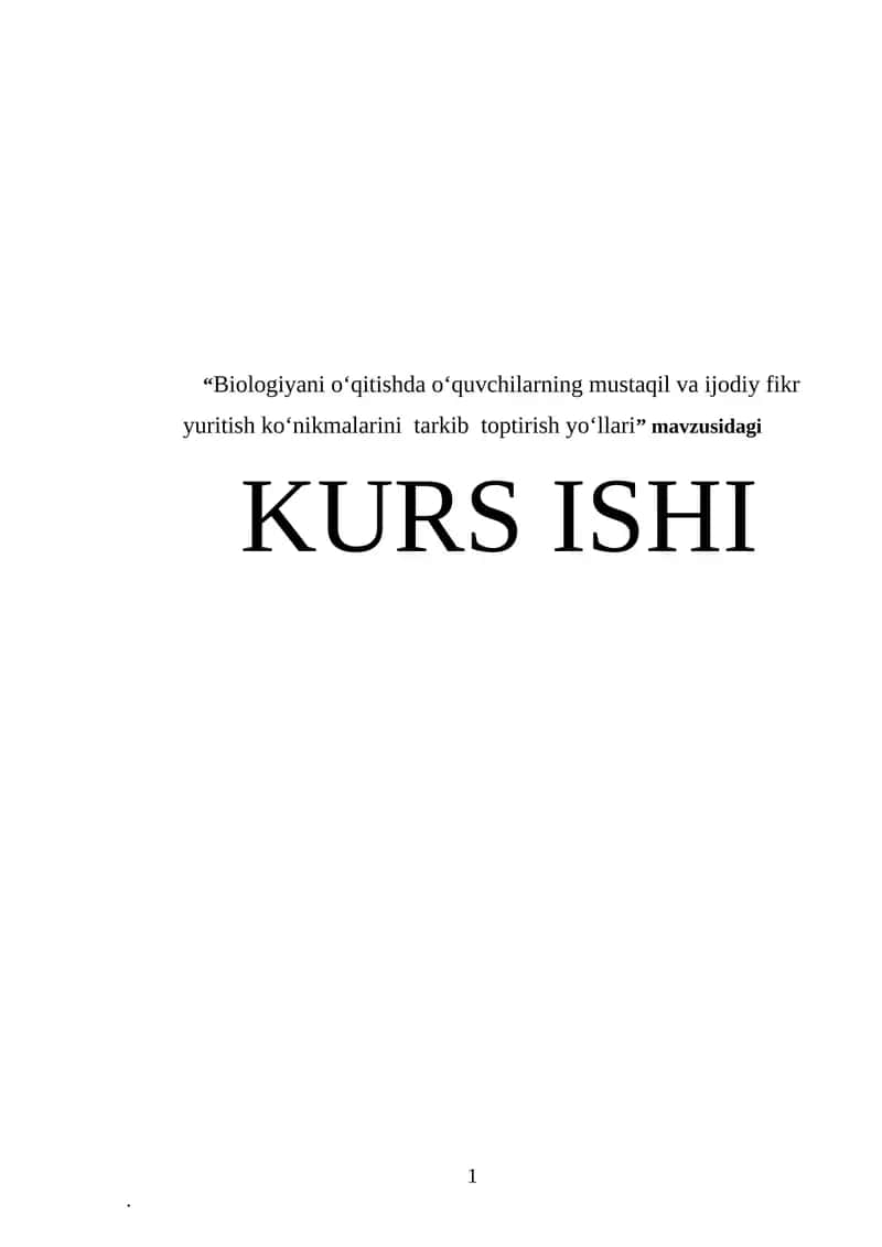 Biologiyani oʻqitishda oʻquvchilarning mustaqil va ijodiy fikr yuritish koʻnikmalarini  tarkib  toptirish yoʻllari