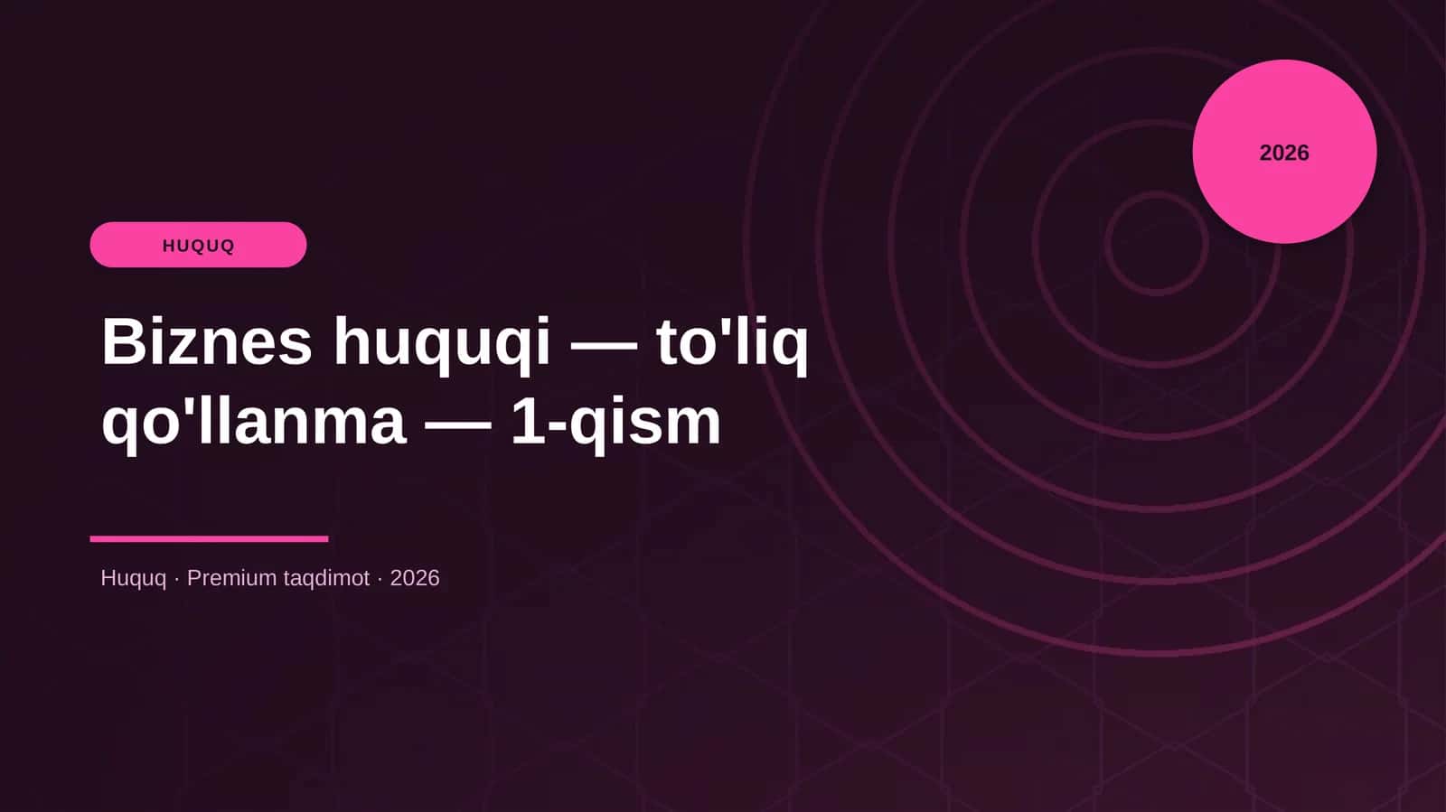 Biznes huquqi — to'liq qo'llanma — 1-qism